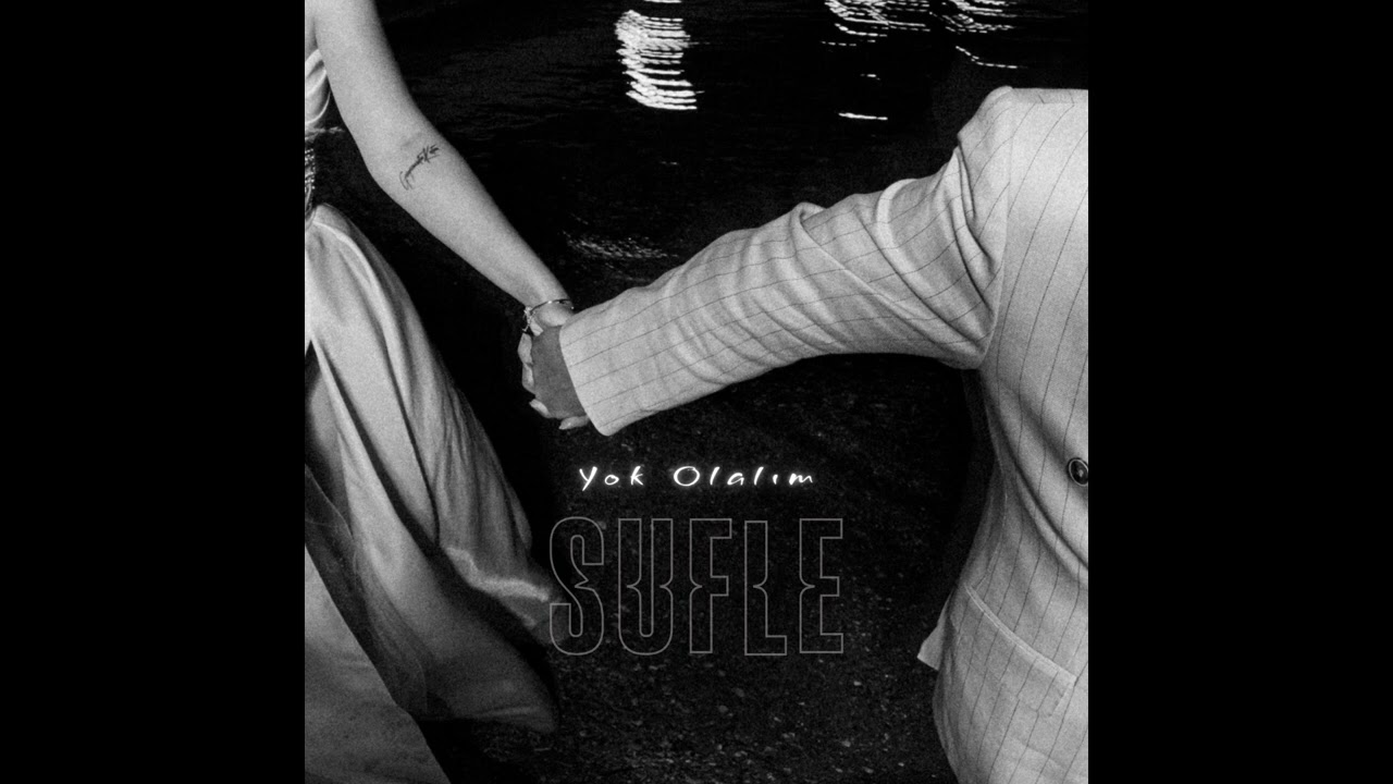 Sufle - Yok Olalım