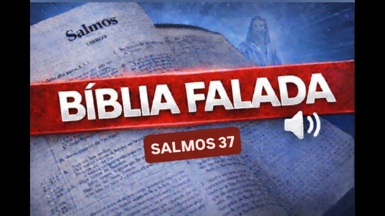 Salmos 37 Biblia Sagrada falada e legendada!#bibliafalada#bibliaemaudio #salmosfalados #spokenbible