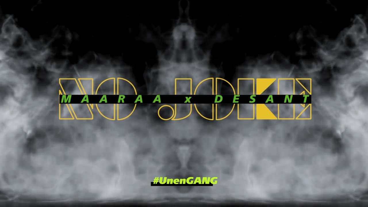 MAARAA x DESANT ft Uunaa - NO JOKE (Dir.by @moojigoso)