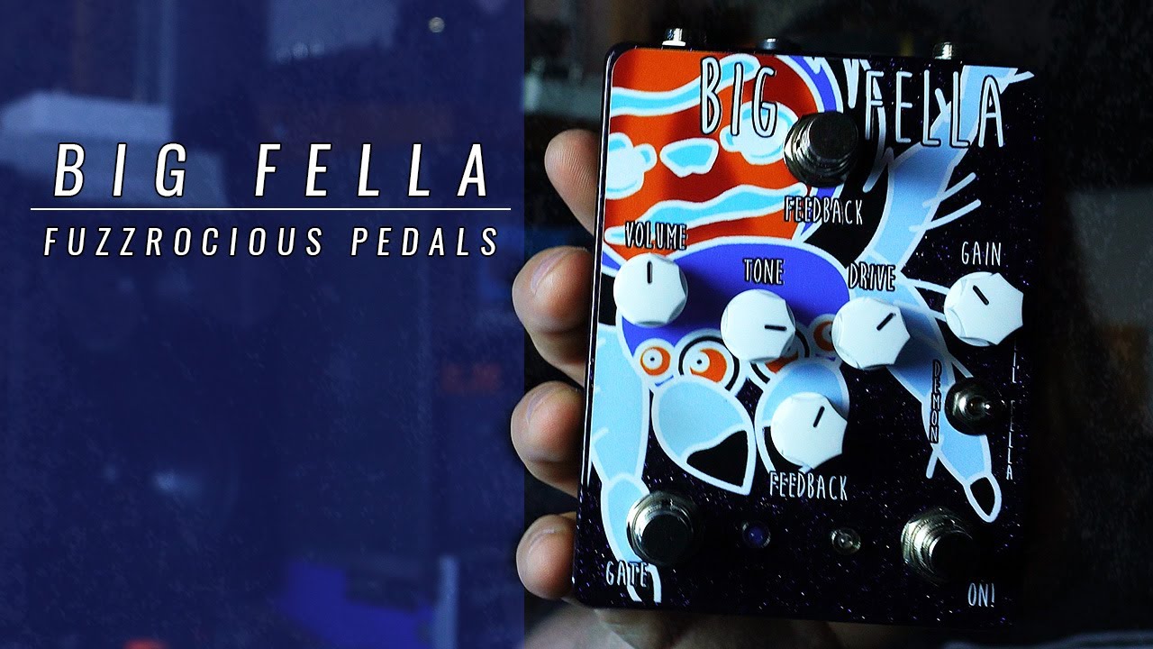 BIG FELLA | Fuzzrocious Pedals