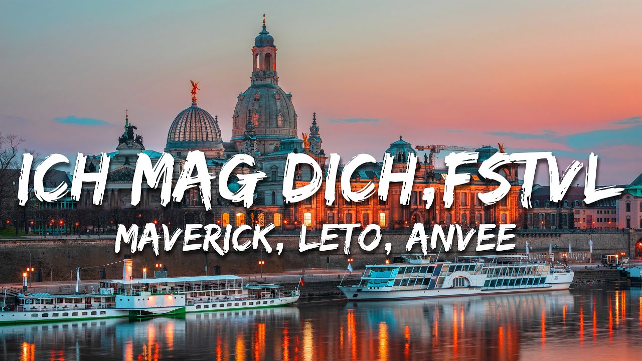 Maverick x Leto x ANVEE – Ich mag dich, FSTVL  (Lyrics/ Text)