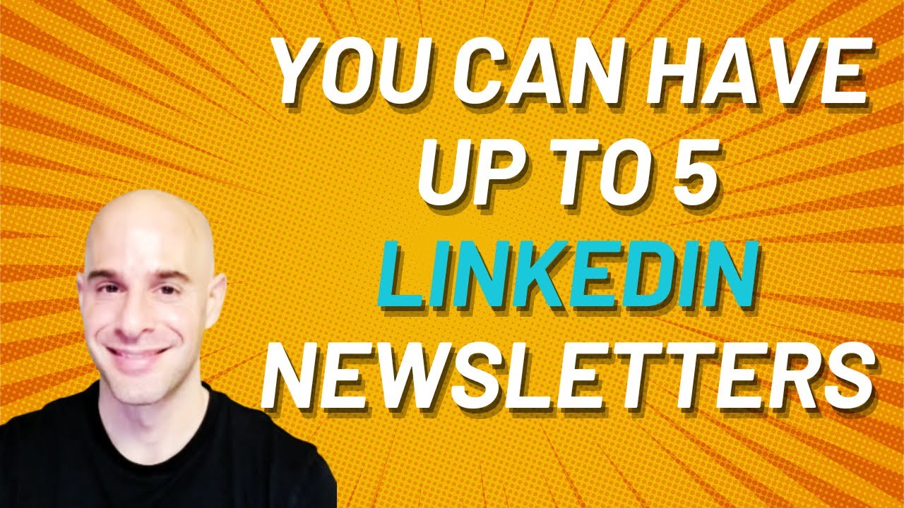 You Can Have Up To 5 LinkedIn Newsletters