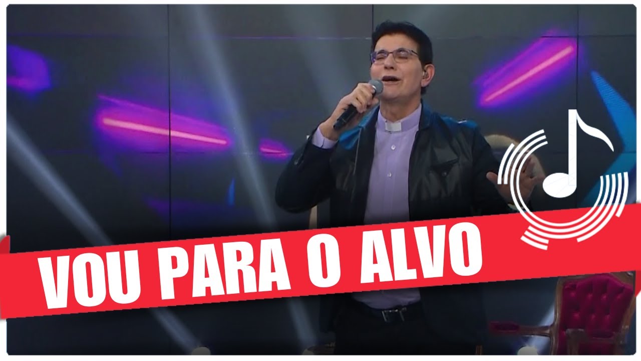 Vou Para o Alvo - Padre Reginaldo Manzotti