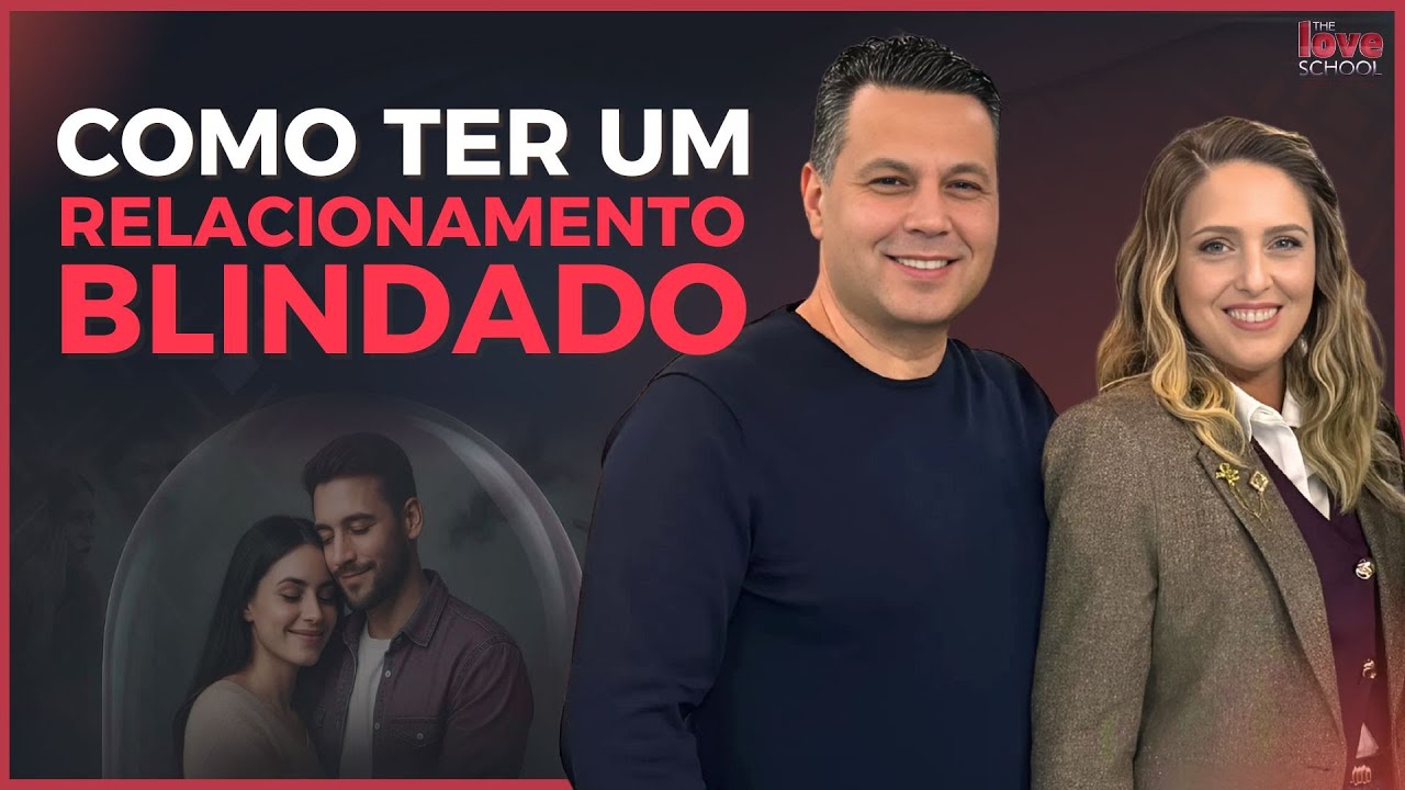 COMO TER UM RELACIONAMENTO BLINDADO