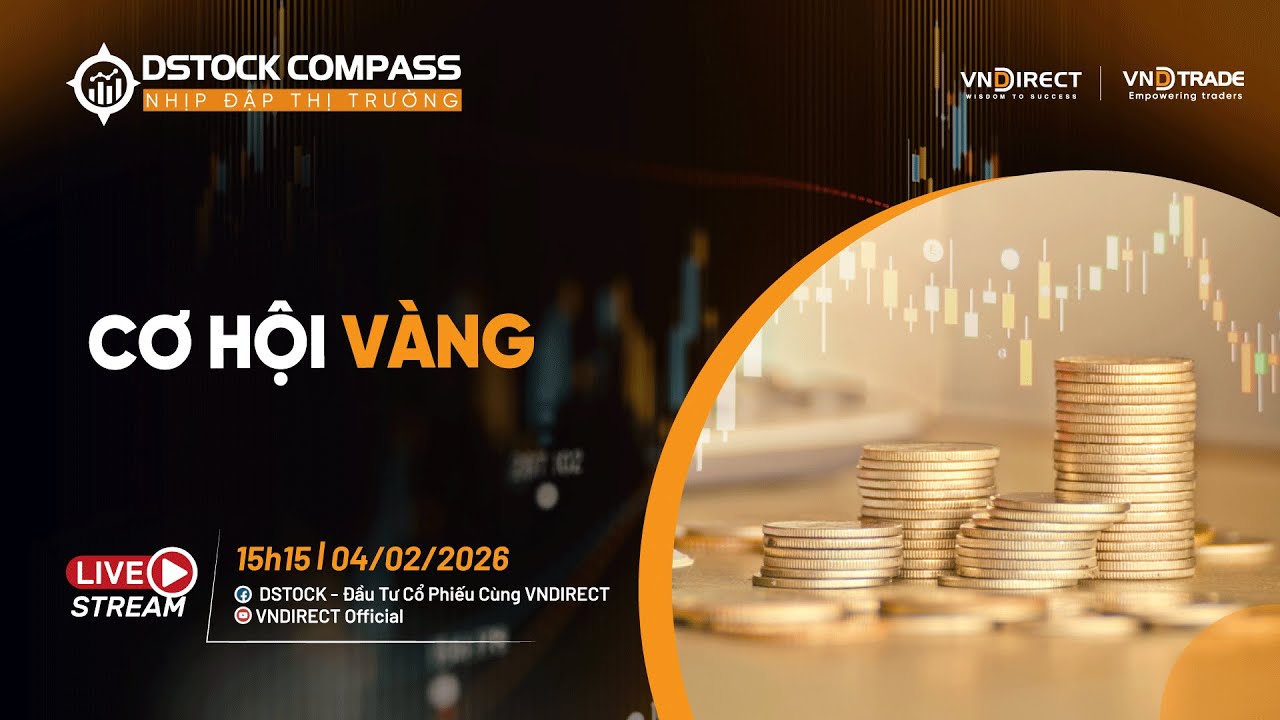 CƠ HỘI VÀNG | NHỊP ĐẬP THỊ TRƯỜNG 04/02/2026