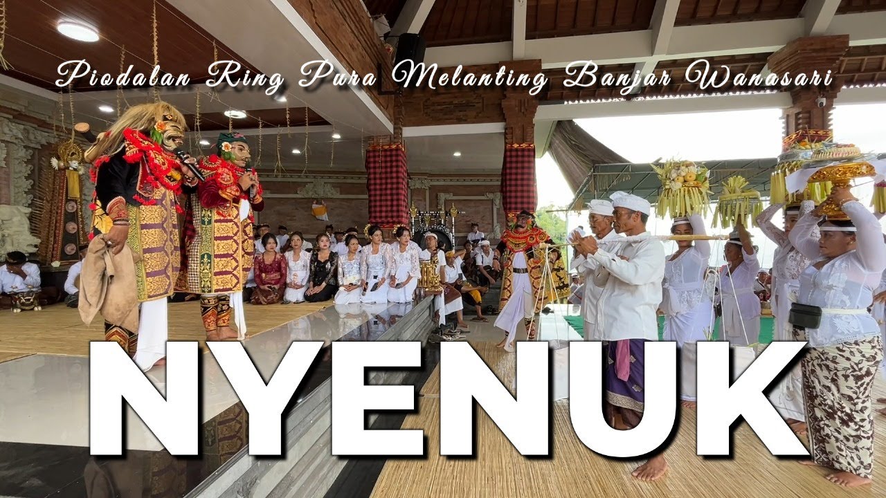 NYENUK RANGKAIANA PIODALAN  PURA MELANTING WANASARI