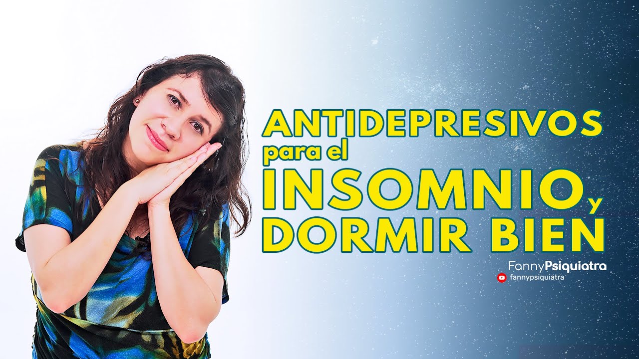 ANTIDEPRESIVOS PARA EL INSOMNIO Y DORMIR BIEN || FANNY PSIQUIATRA