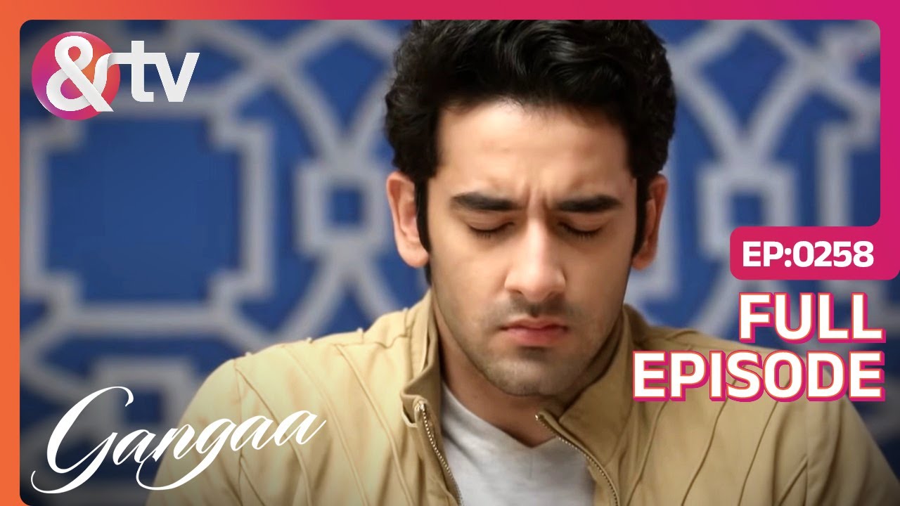 Sagar को Haunt किया Gangaa के Words | Gangaa Full Ep 258 | @And TV