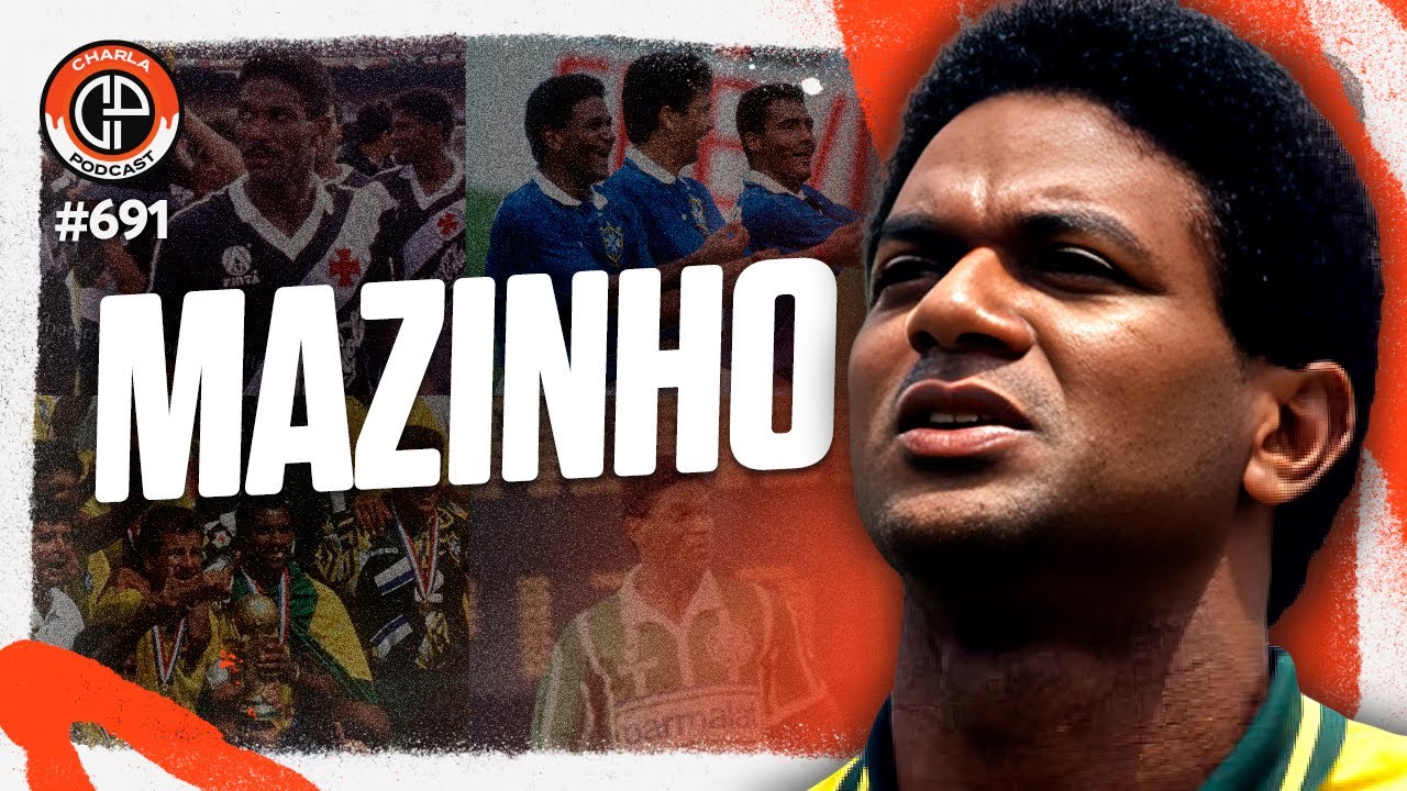 CHARLA #691 - Mazinho [Tetracampeão] 