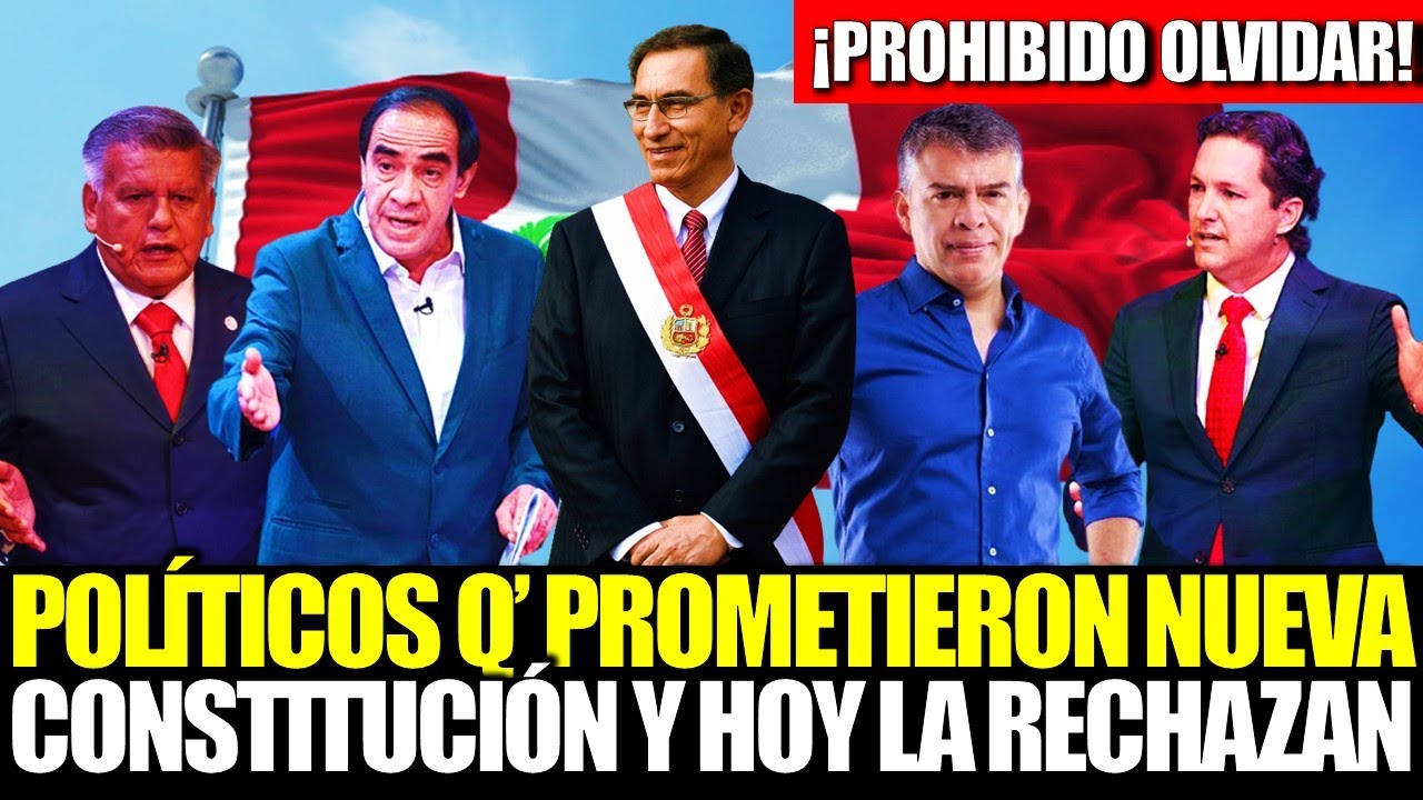 &iexcl;PROHIBIDO OLVIDAR! POL&Iacute;TICOS QUE PROMETIERON UNA NUEVA CONSTITUC&Oacute;N Y HOY LA RECHAZAN