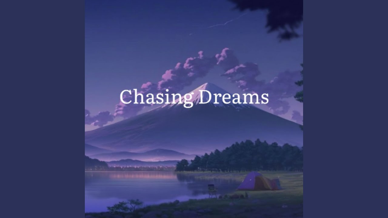 Chasing Dreams
