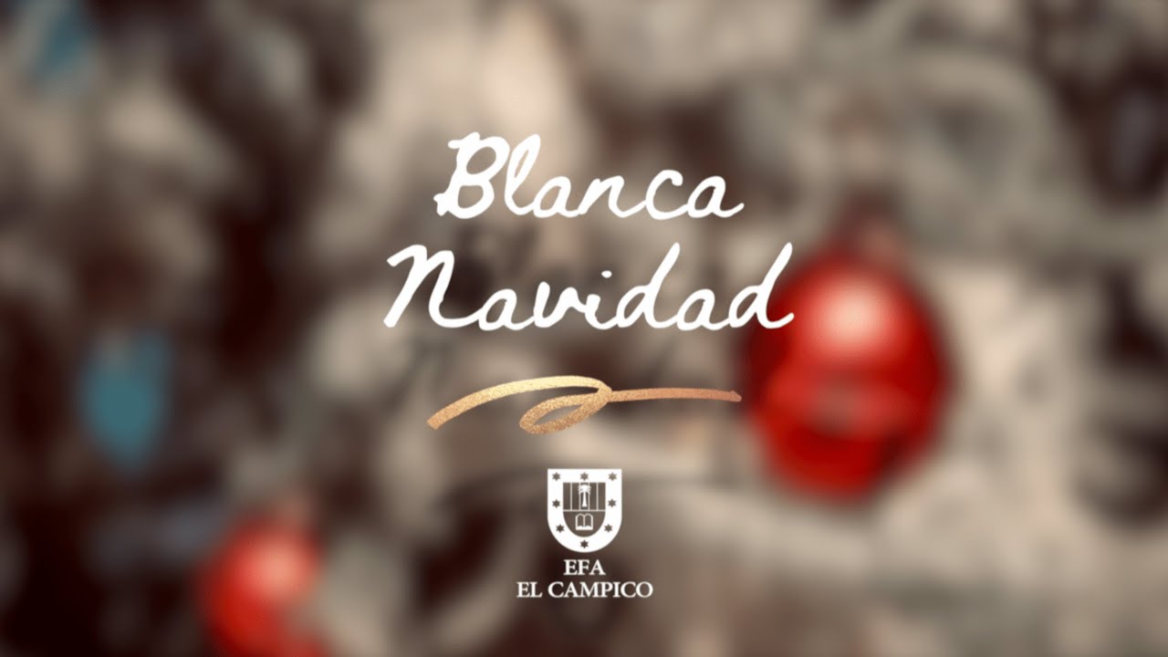 EFA El Campico - Blanca Navidad (Vídeo Oficial)
