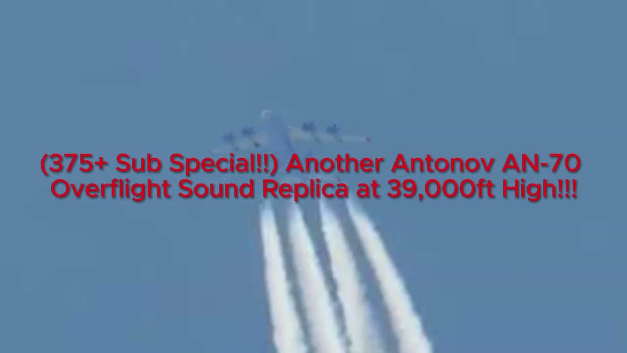 (375+ Sub Special!!) Another Antonov AN-70 Overflight Sound Replica at 39,000ft High!!!