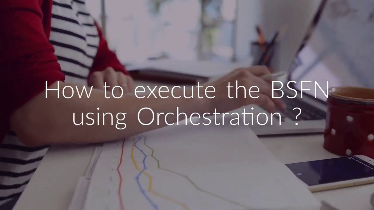 How to execute the BSFN using Orchestration?