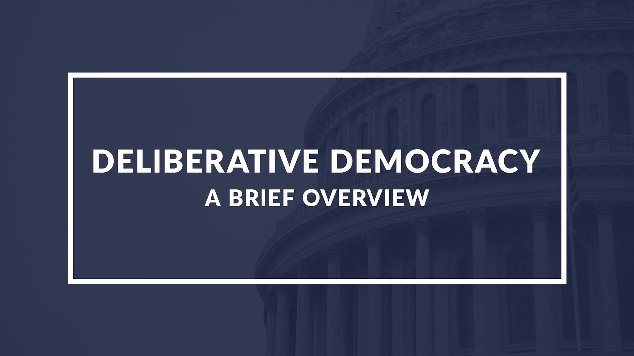 Deliberative Democracy Explained: A Quick, In-depth Guide to Inclusive Political Processes