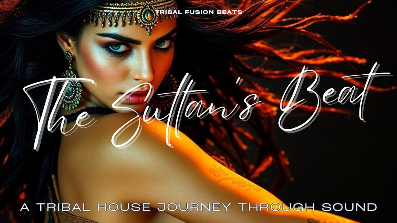 The Sultan’s Beat | A Tribal House Journey Through Sound