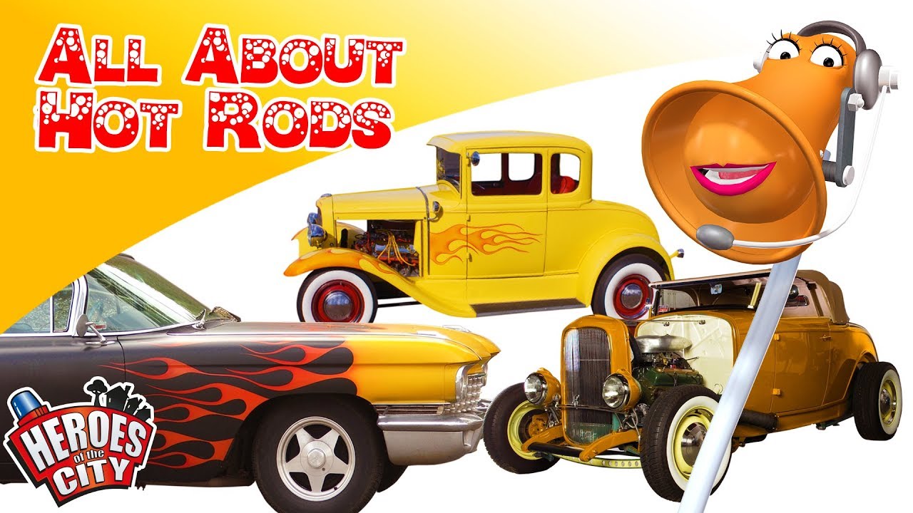 All about Hot Rods - Heroes of the City - Educational and fun learning | Car Cartoons | Car Cartoons