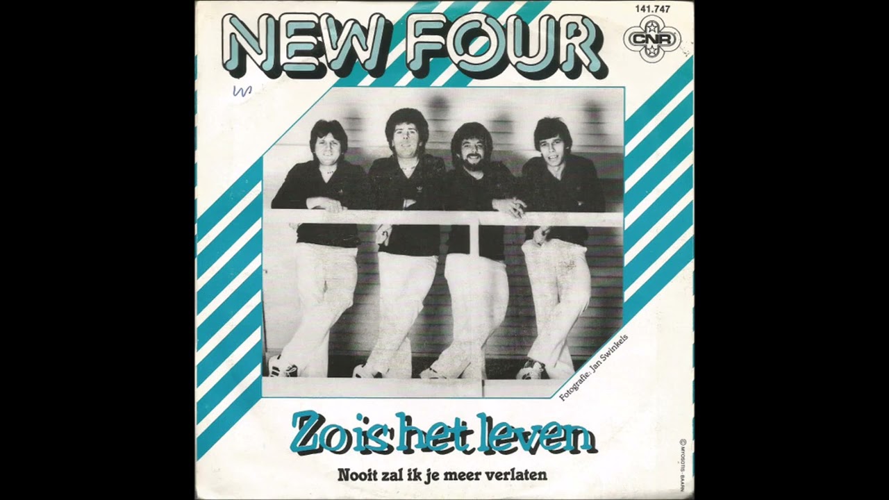 The New Four - 1 - Zo Is Het Leven - 2 -  Nooit Zal Ik Je Meer Verlaten  - 1981.