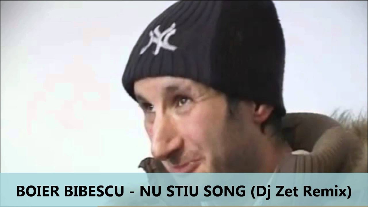Boier Bibescu - Nu Stiu Song (Dj Zet Remix)