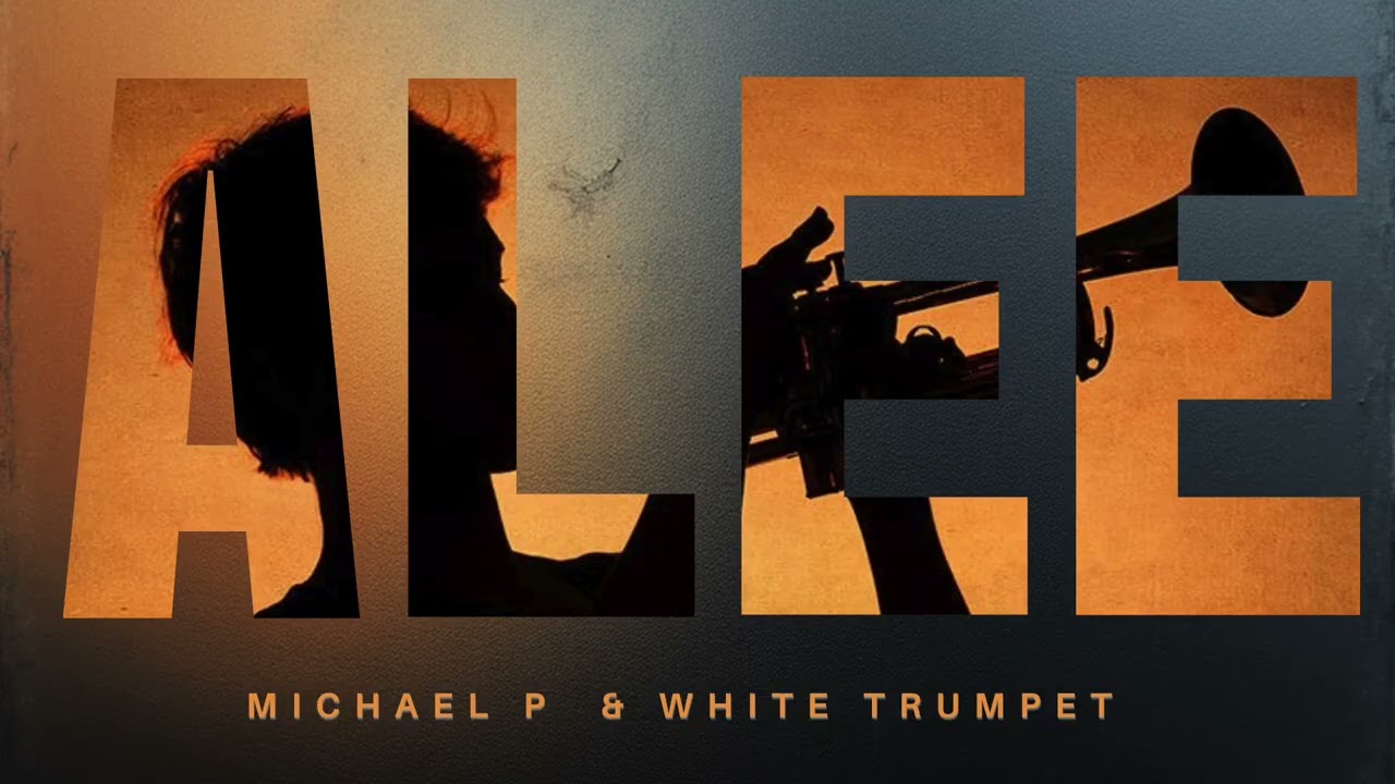 Michael P & White Trumpet - ALEE (radio edit)