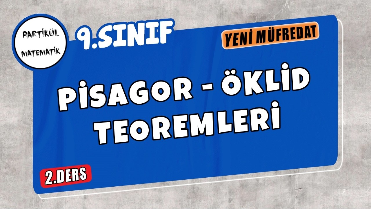9.Sınıf Matematik | Tales - Pisagor - Öklid 2.ders | Öklid - Pisagor | Yeni Müfredat