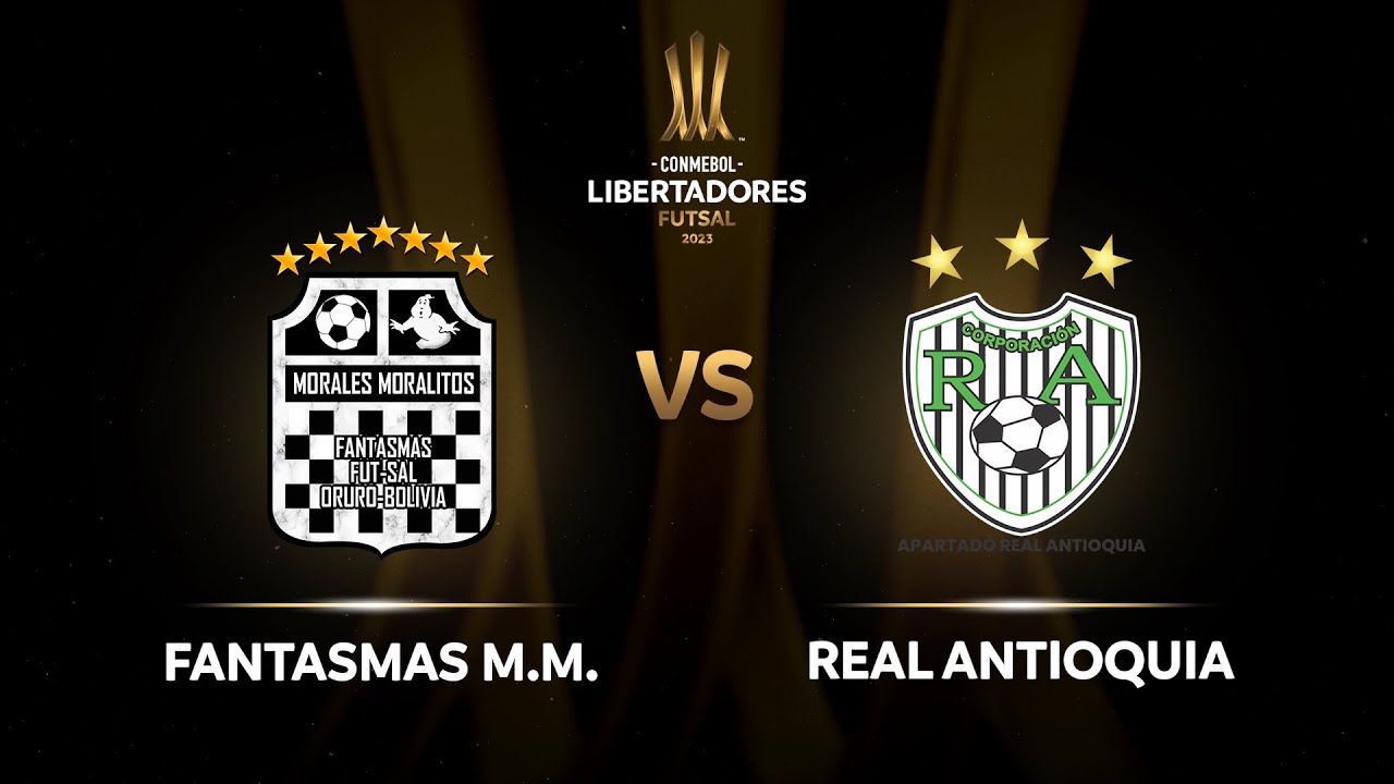 TRANSMISIÓN EN VIVO: FANTASMAS M.M vs. REAL ANTIOQUIA | CONMEBOL LIBERTADORES FUTSAL 2023