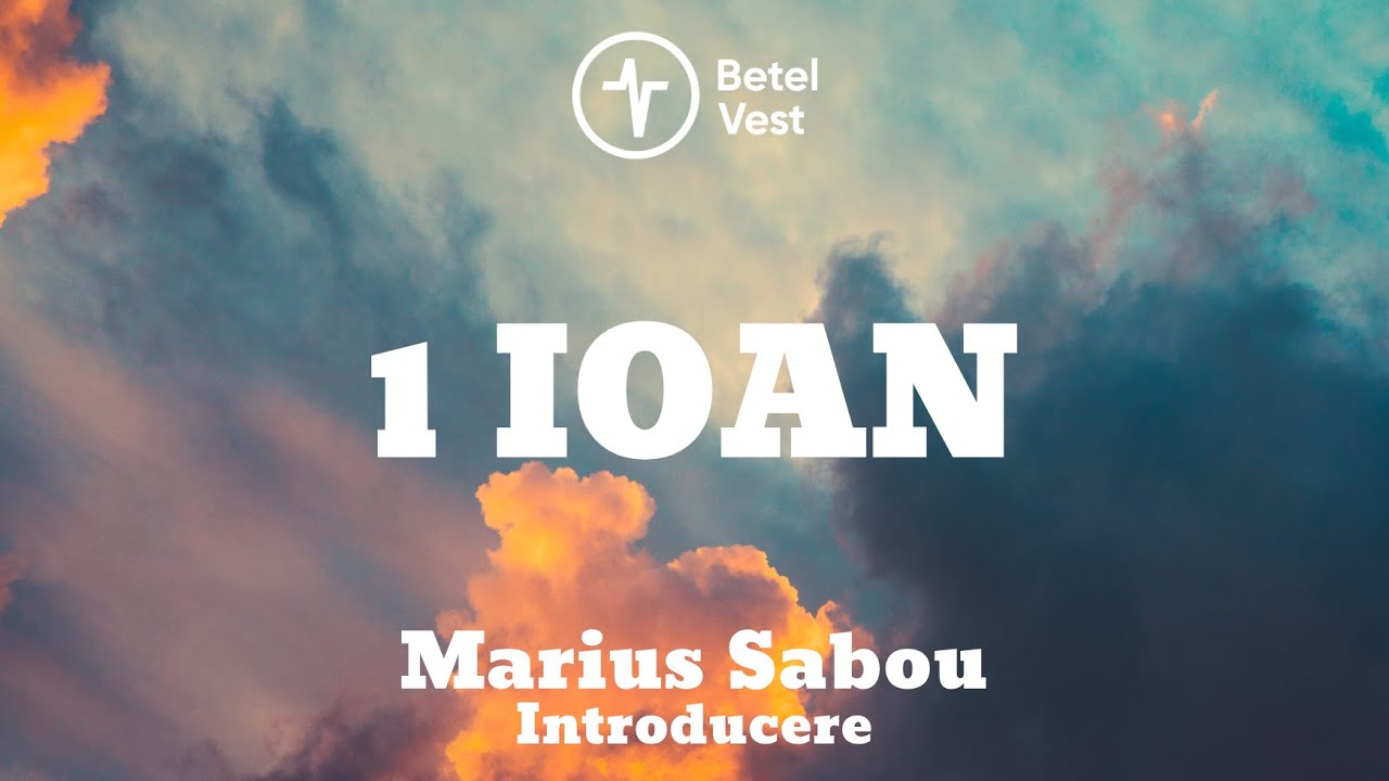 Introducere 1 Ioan | Marius Sabou