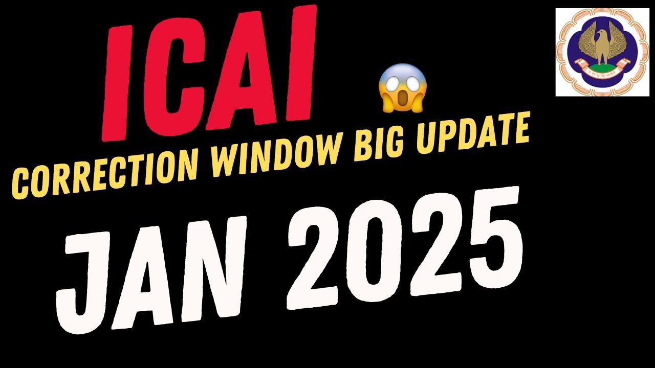 CA Foundation & Inter Correction Window January 2025 || Don&rsquo;t Miss Out