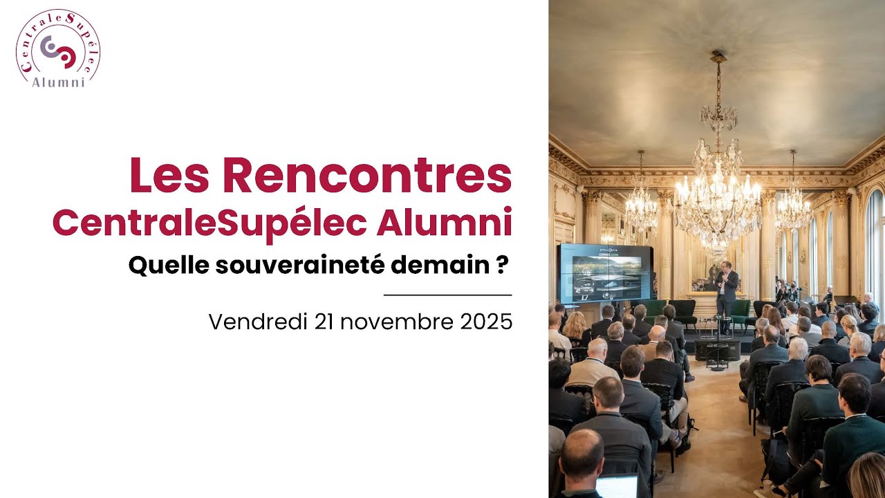 Rencontres CentraleSupélec Alumni - Quelle souveraineté demain ?
