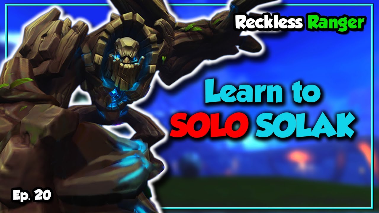 Learn to Solo Solak with RANGE | Reckless Ranger SERIES FINALE (for now...) (#20)