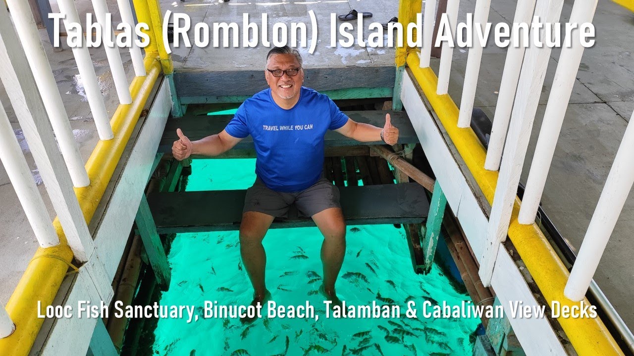 Tablas (Romblon) Island Adventure. Looc Fish Sanctuary, Binucot Beach, Talamban & Cabaliwan Viewdeck