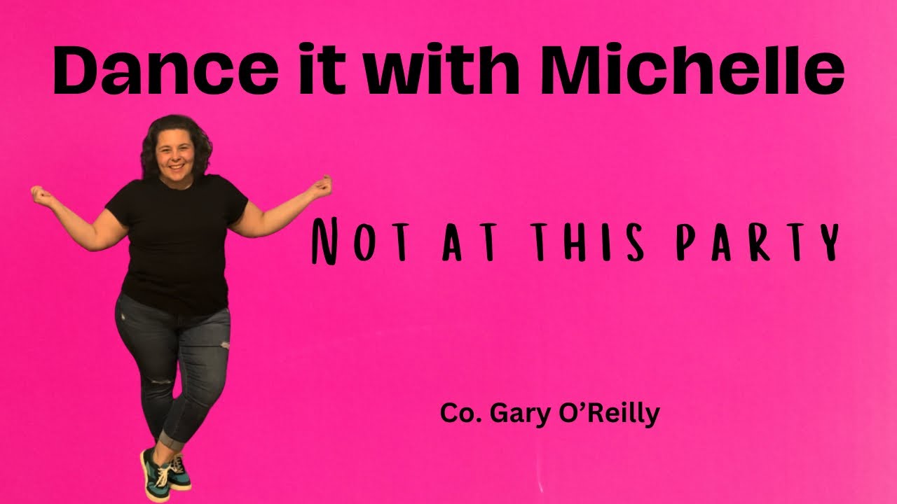 Dance it with Michelle- Not at this party