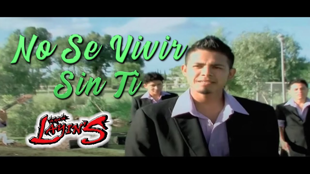 NO SE VIVIR SIN TI - LAYIN'S (Video Oficial)