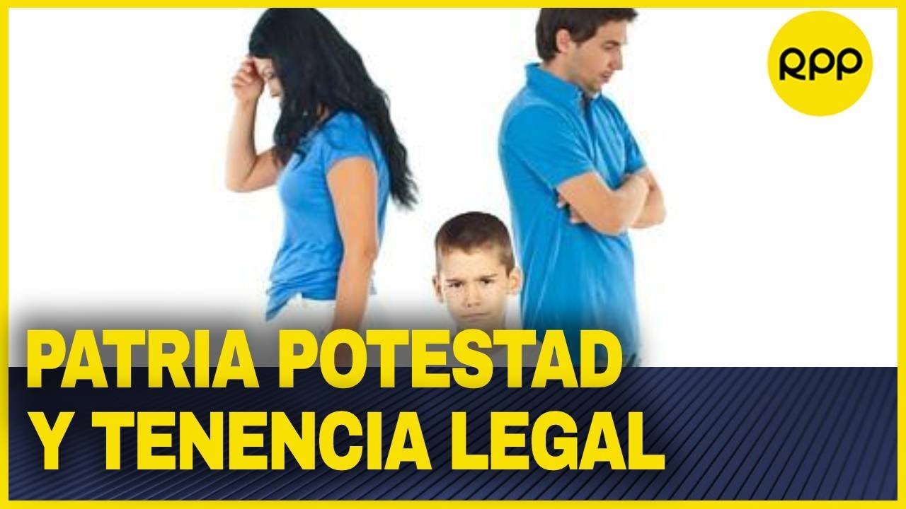 &iquest;Es lo mismo la tenencia que la patria potestad? | #FamiliaYJusticia