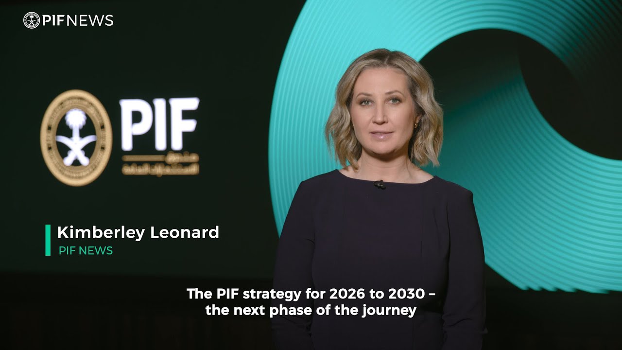 PIF News | 2026-2030 Strategy: Driving Saudi Economic Transformation