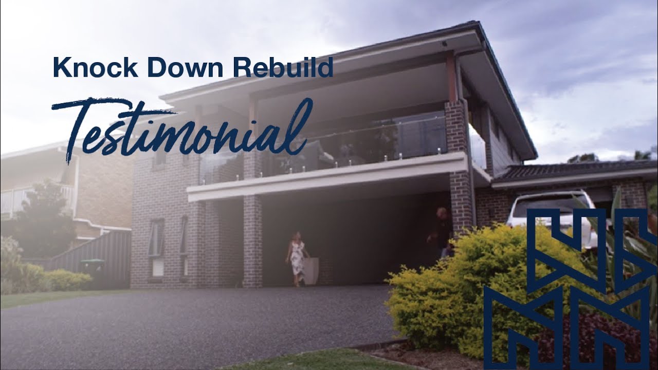 Knock Down Rebuild | Client Testimonial #1