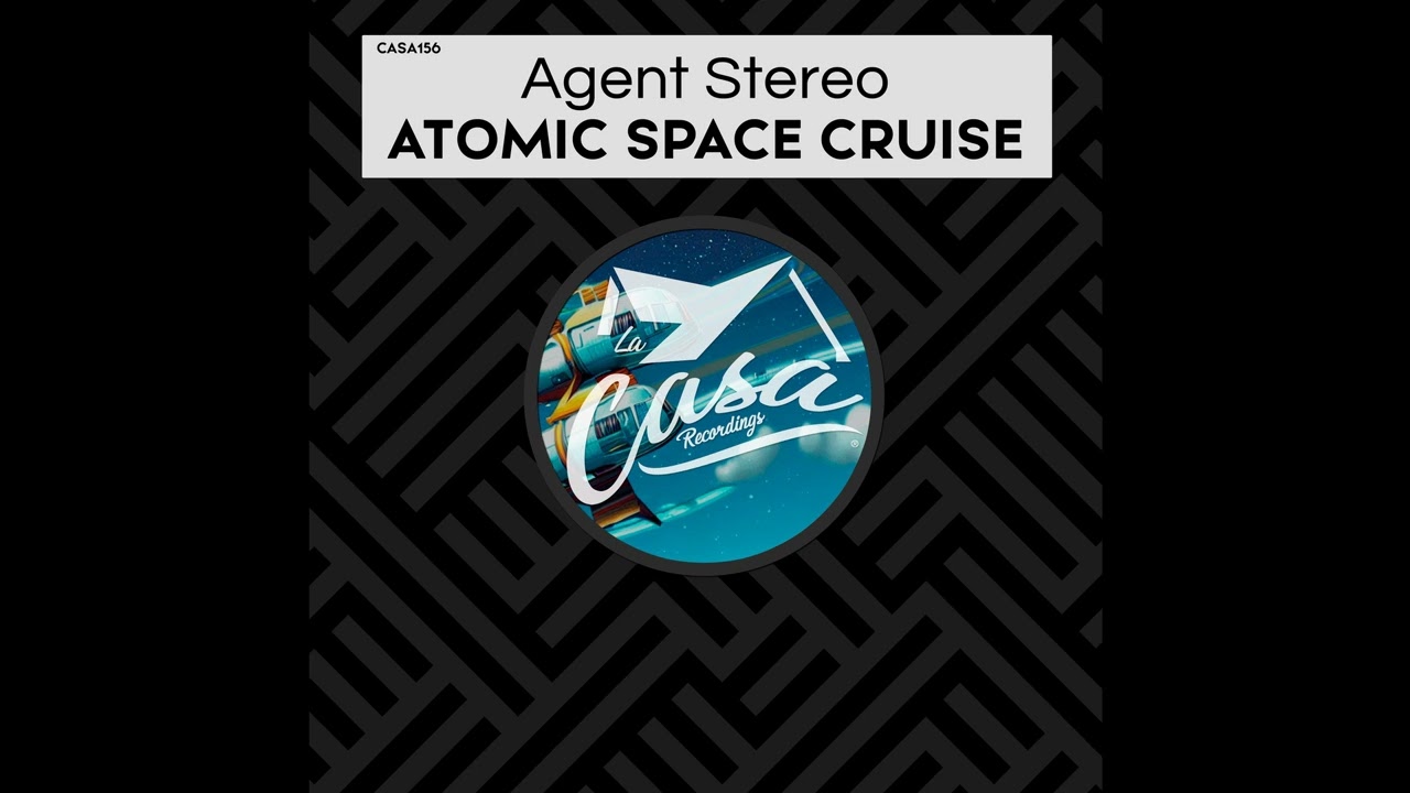 Agent Stereo - Atomic Space Cruise