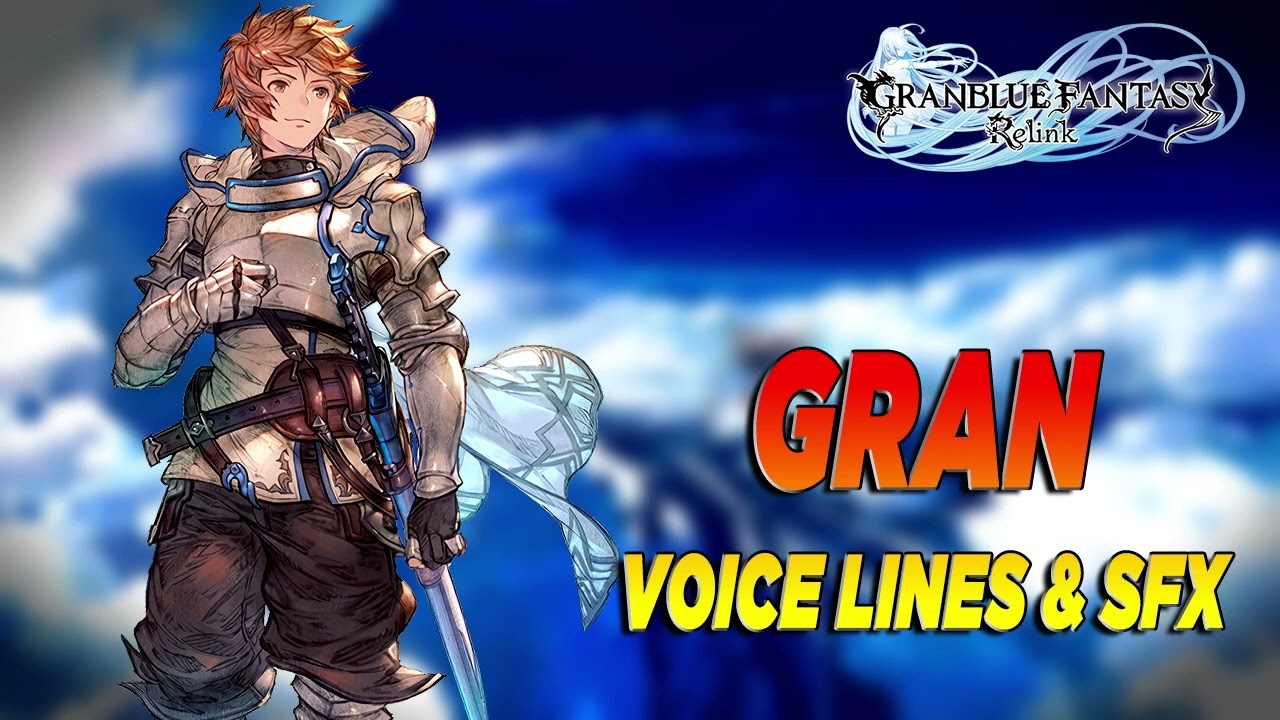 Granblue Fantasy: Relink - Gran Voice Lines & Efforts + SFX [ English / Japanese ]