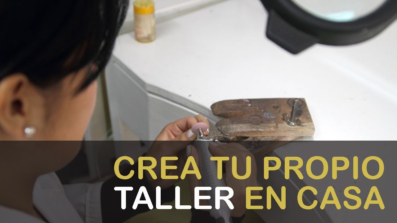 ¿COMO CREAR TU TALLER DE JOYERÍA... En tu propia casa?