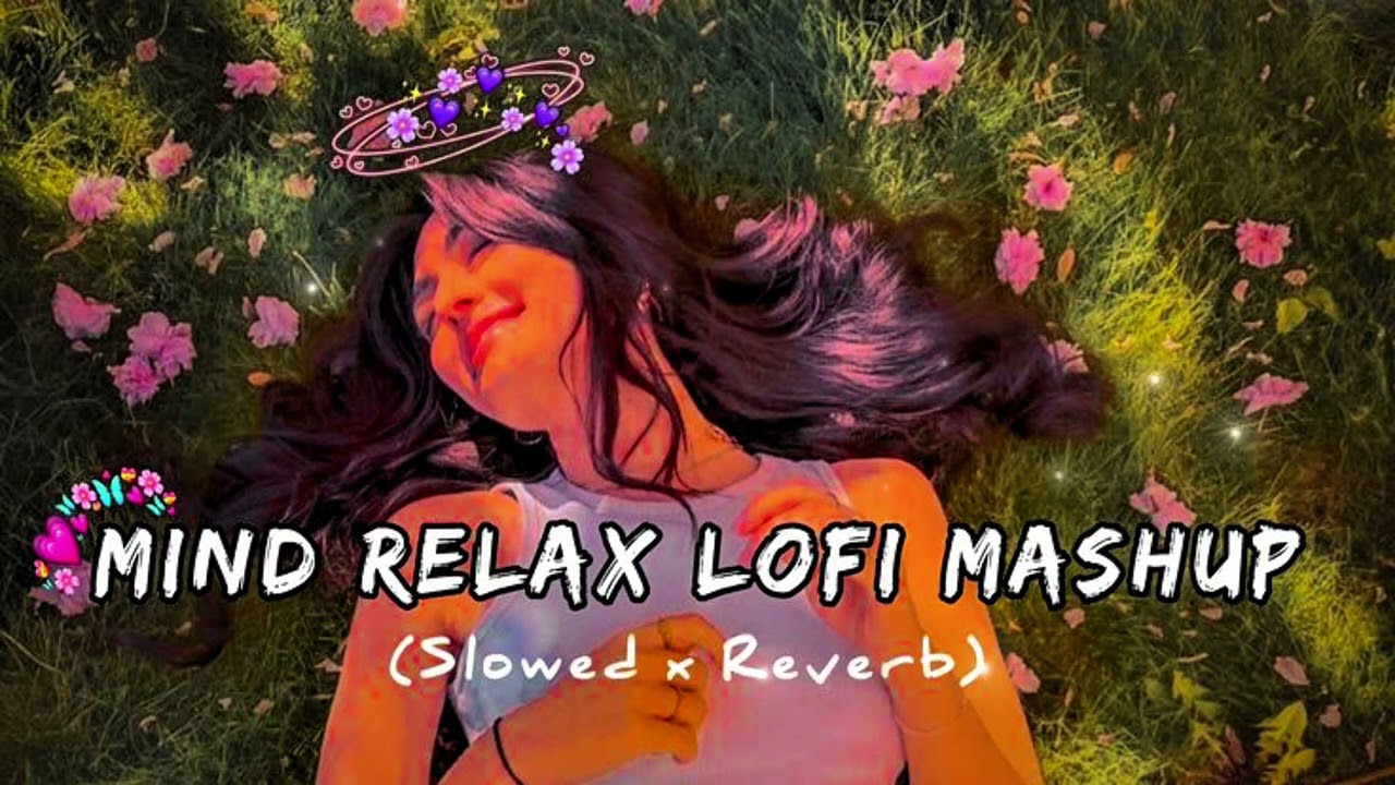 Mind Relax Lofi Mashup | lofi music | lofi song  🎶 
