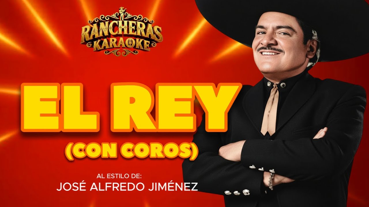 Rancheras Karaoke | El Rey (con COROS) – José Alfredo Jiménez