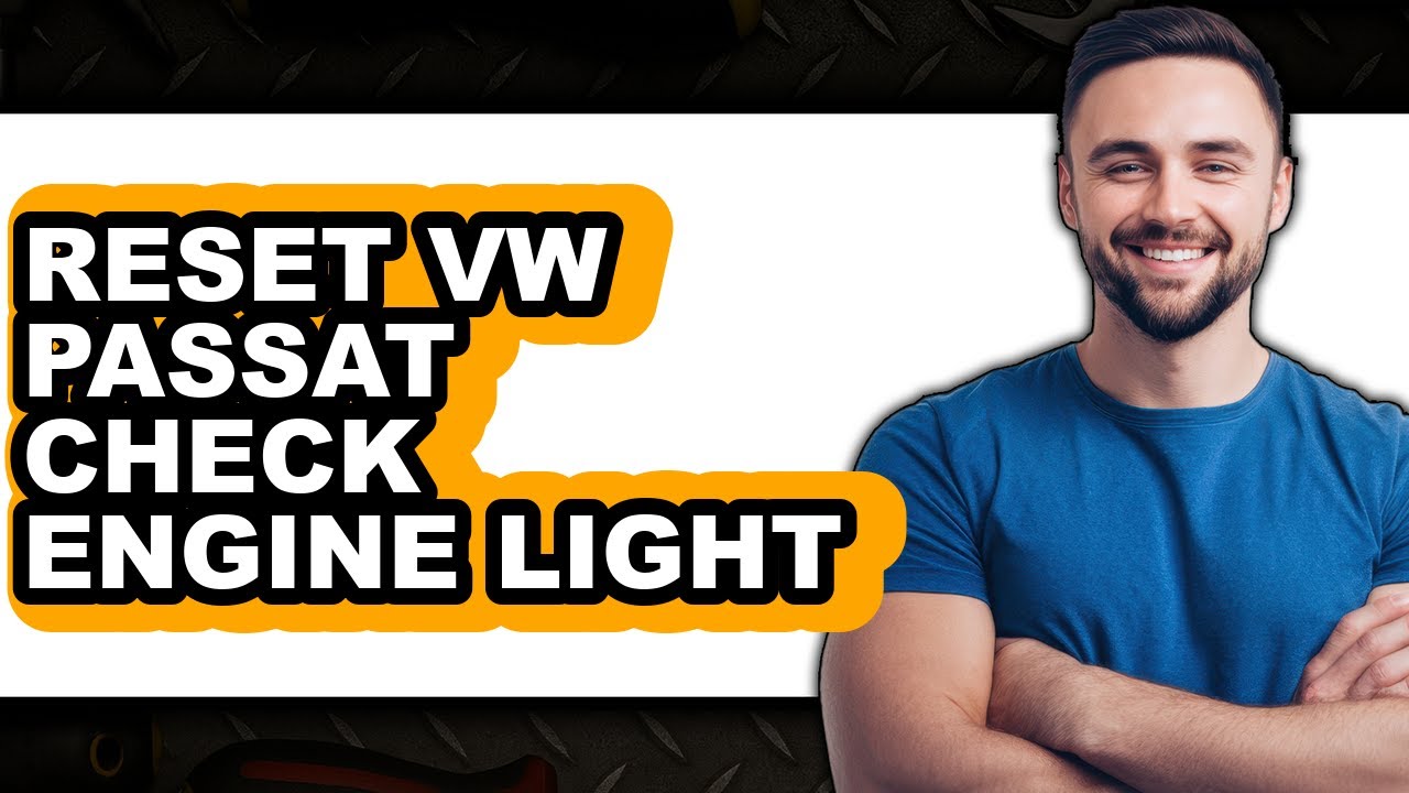 How to Reset VW Passat Check Engine Light (Easy Method)