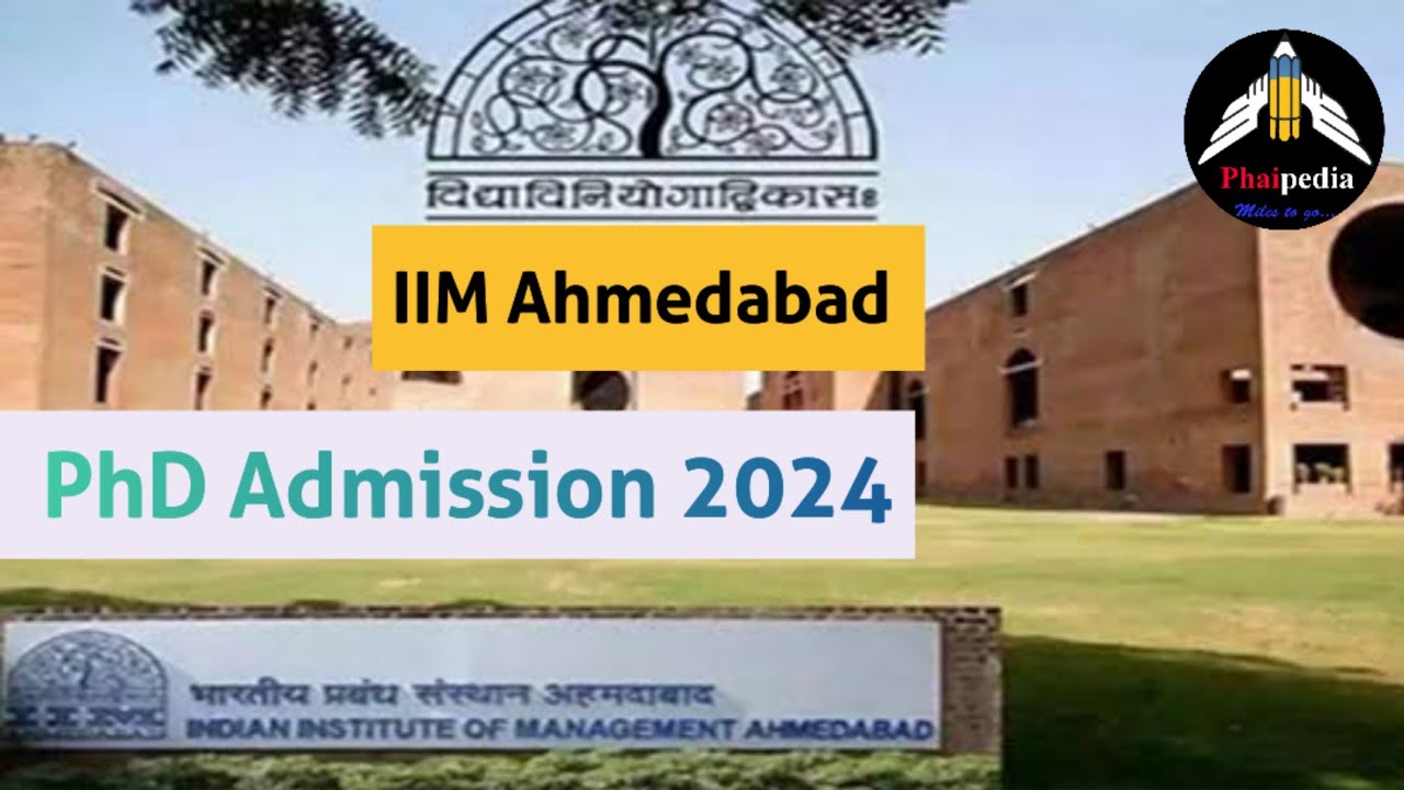 IIM Ahmedabad PhD Admission 2024 Full Details | Phaipedia