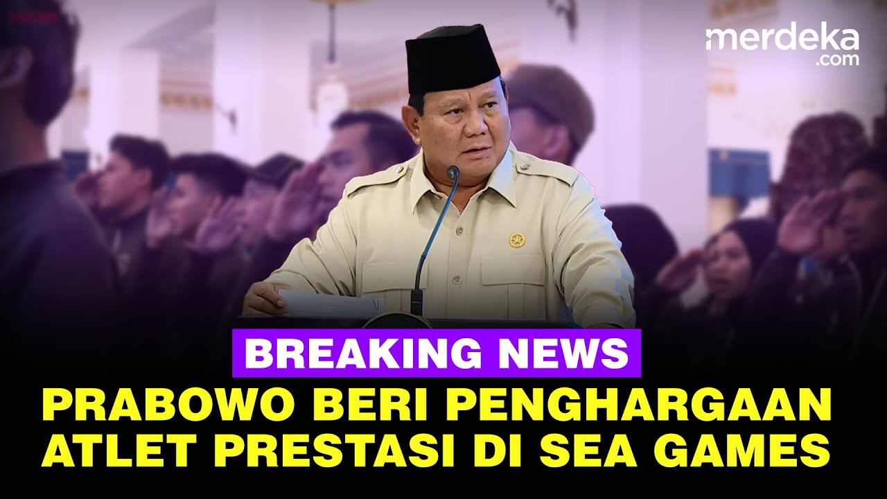 🔴 LIVE - Prabowo Berikan Penghargaan Para Atlet Prestasi Raih Medali di Sea Games 2025