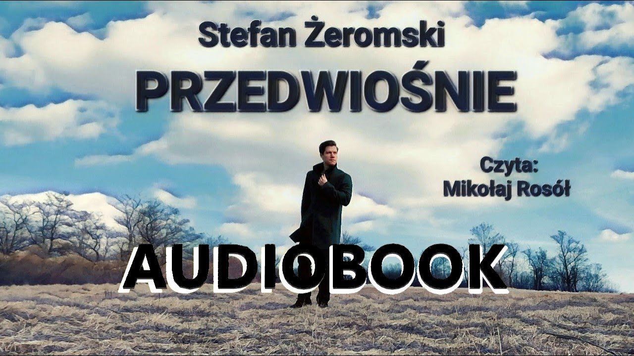 PRZEDWIOŚNIE AUDIOBOOK 🎧 Stefan Żeromski 🌼