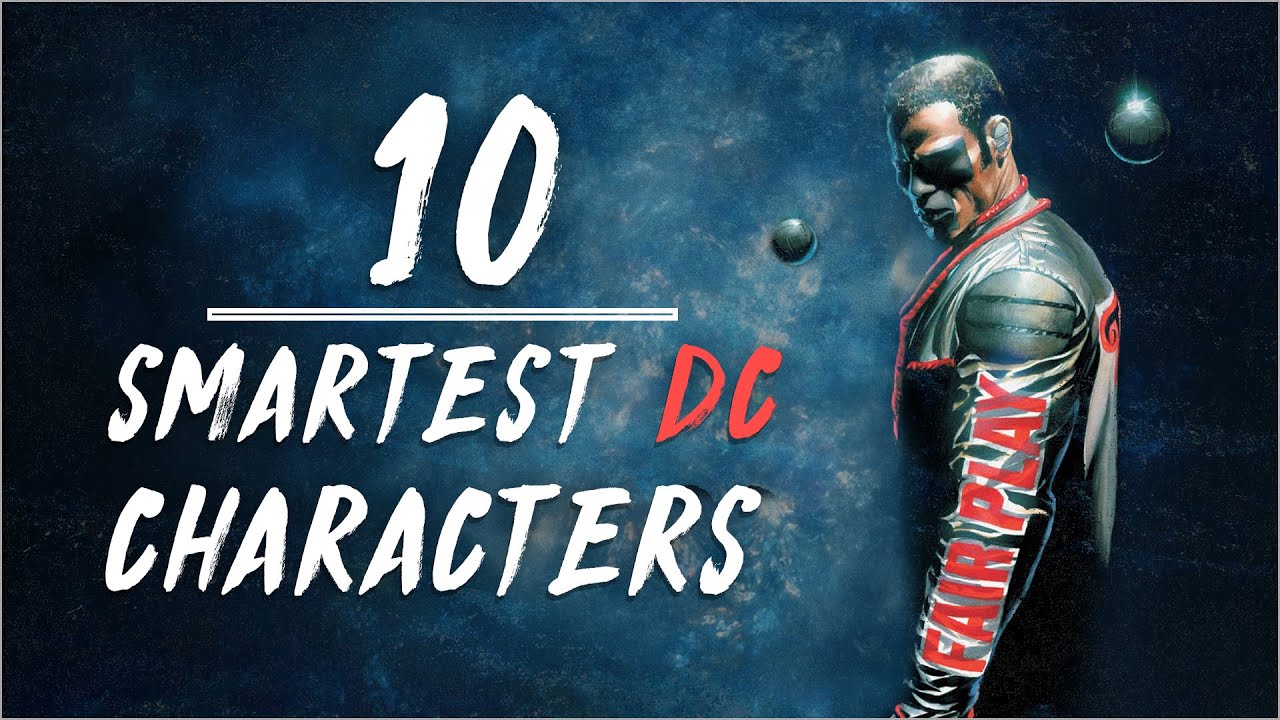 The 10 Smartest Human Characters In DC Comics