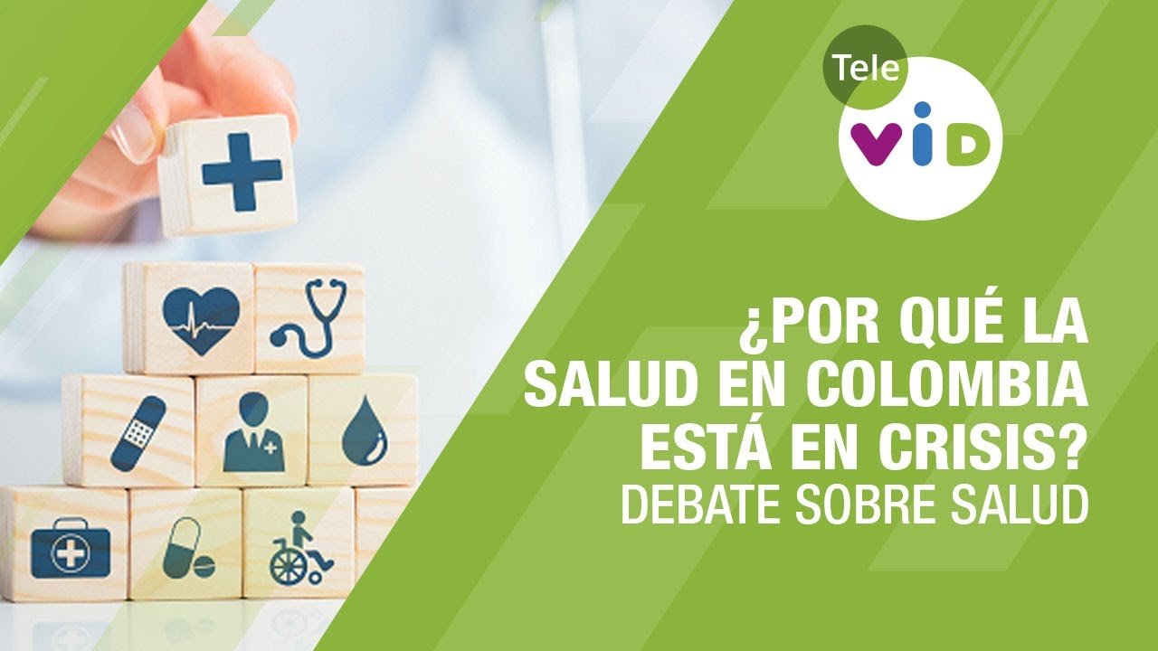 &iquest;Por Qu&eacute; La Salud En Colombia Est&aacute; En Crisis? 🩺 Tele VID