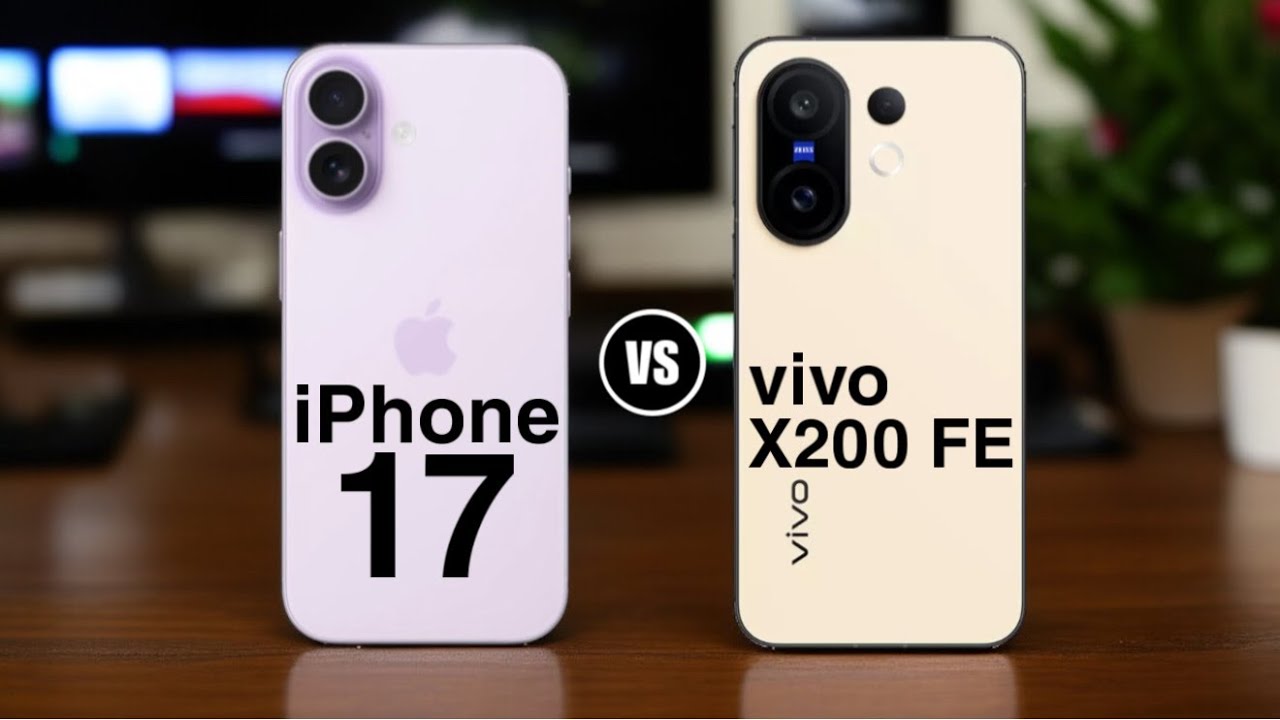 iPhone 17 vs Vivo X200 FE
