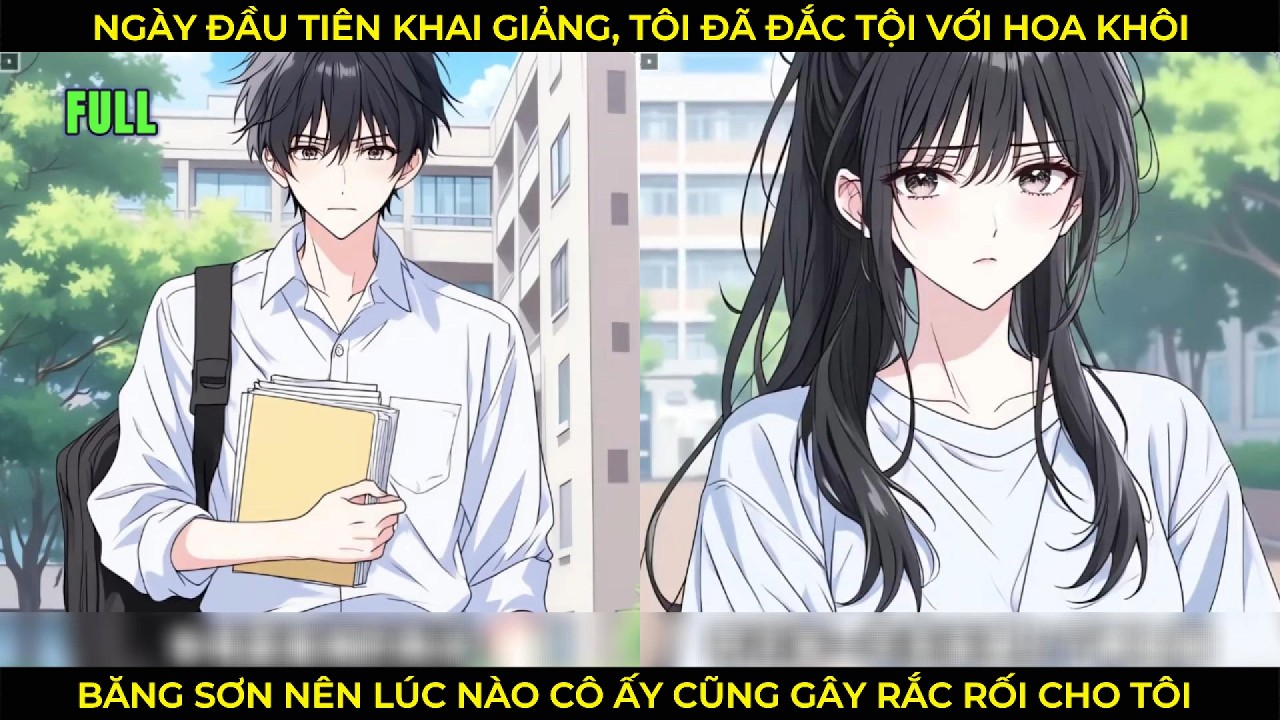 Ngày Đầu Tiên Khai Giảng, Tôi Đã Đắc Tội Với Hoa Khôi Băng Sơn Nên Cô Lúc Nào Cũng Đối Đầu Với Tôi