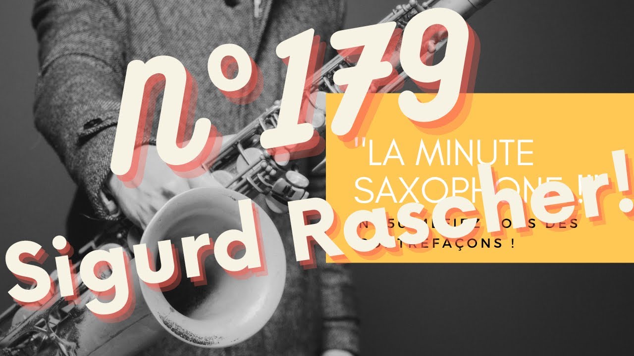 « La Minute Saxophone ! » N°179 : Sigurd Rascher !